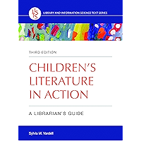 Children's Literature in Action: A Librarian's Guide, 3rd Edition (Library and Information Science Text Series) book cover Children's Literature in Action: A Librarian's Guide, 3rd Edition (Library and Information Science Text Series) book cover