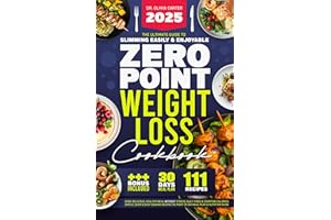 Zero Point Weight Loss Cookbook: The Ultimate Guide to Slimming Easily & Enjoyably. Cook Delicious, Healthy Meals Without Str