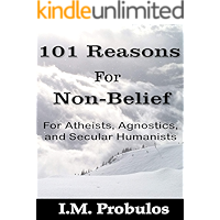 101 Reasons for Non-Belief: For Atheists, Agnostics, and Secular Humanists book cover