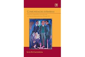 Comunidades ef��meras: Grupos de vanguardia y neovanguardia en la novela hispanoamericana del siglo XX (Spanish Edition)