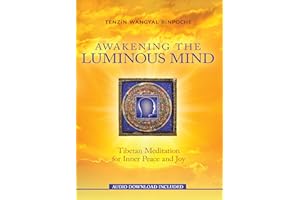 Awakening the Luminous Mind: Tibetan Meditation for Inner Peace and Joy