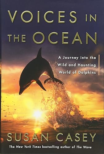 Download Voices in the Ocean: A Journey into the Wild and Haunting World of Dolphins PDF