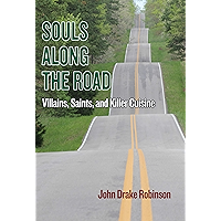 Souls Along the Road: Villains, Saints and Killer Cuisine book cover Souls Along the Road: Villains, Saints and Killer Cuisine book cover