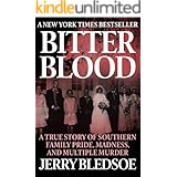 Bitter Blood: A True Story of Southern Family Pride, Madness, and Multiple Murder