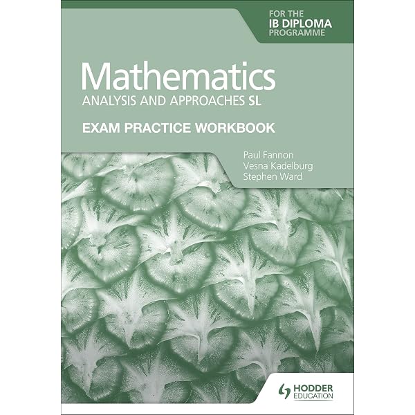Mathematics for the IB Diploma: Analysis and approaches SL: Hodder