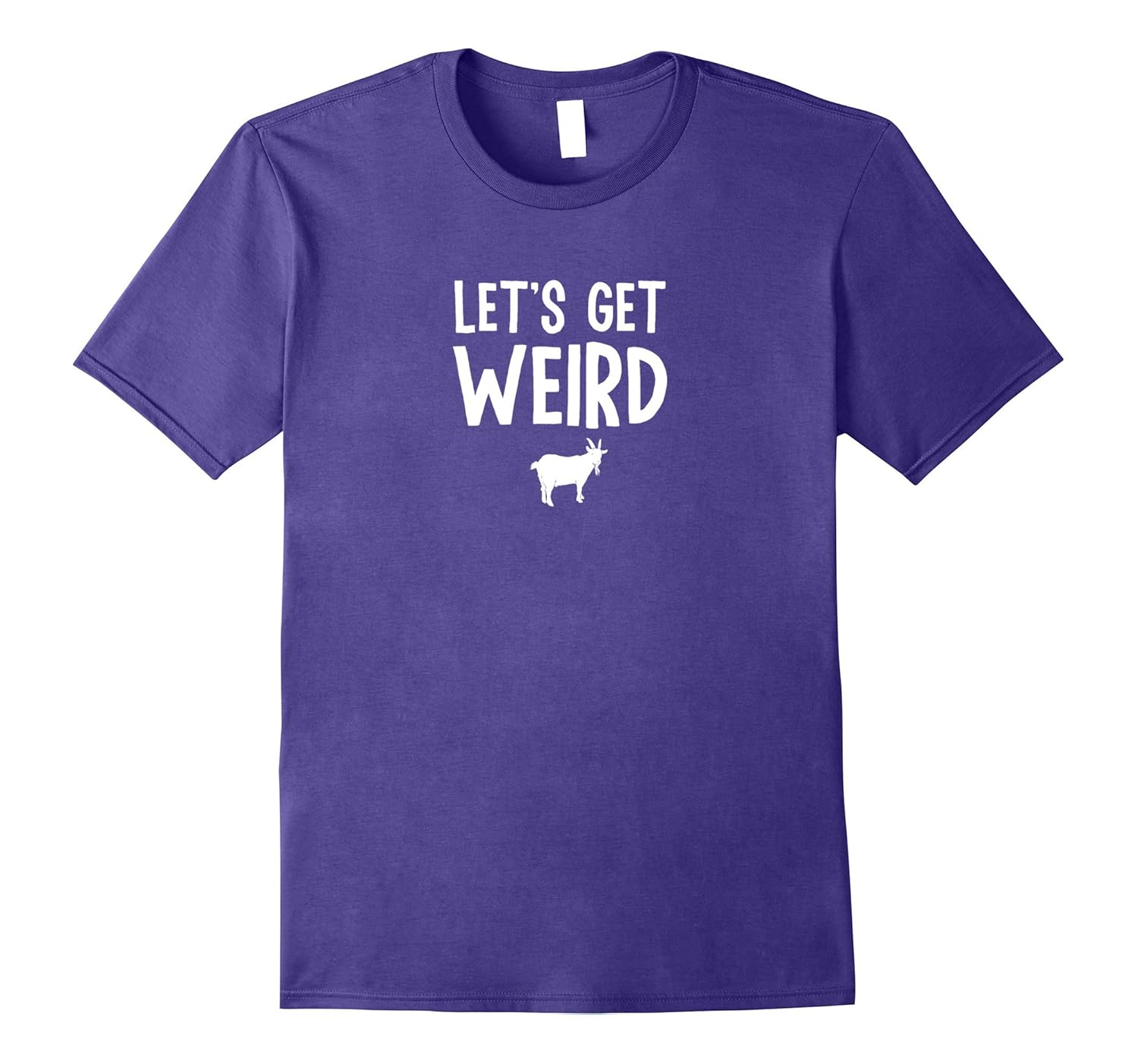 Let's Get Weird, Goat - Novelty Tshirt for Rave, Festival-ANZ