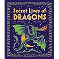 The Secret Lives of Dragons (The Secret Lives Series)