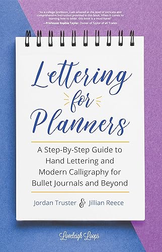 Download Lettering for Planners: A Step-by-Step Guide to Hand Lettering and Modern Calligraphy for Bullet Journals and Beyond PDF