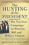 The Hunting of the President: The Ten-Year Campaign to Destroy Bill and Hillary Clinton