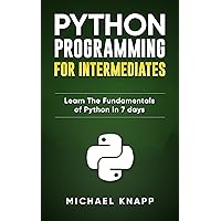 Amazon.com: Python: Programming for Intermediates: Learn the ...