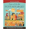 Can a City Be Sustainable? (State of the World)
