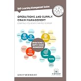 Operations and Supply Chain Management Essentials You Always Wanted to Know (Self-Learning Management Series)