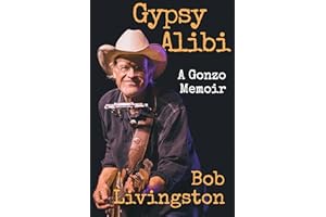 Gypsy Alibi: A Gonzo Memoir (Voice in the American West)