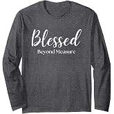 Blessed Beyond Measure Inspirational Christian Long Sleeve T-Shirt