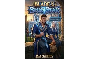 Blade of the Blue Star: An Academy Light Novel Litrpg (The Duke’s Unlikely Heir Book 1)