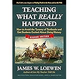 Teaching What Really Happened: How to Avoid the Tyranny of Textbooks and Get Students Excited About Doing History (Multicultu
