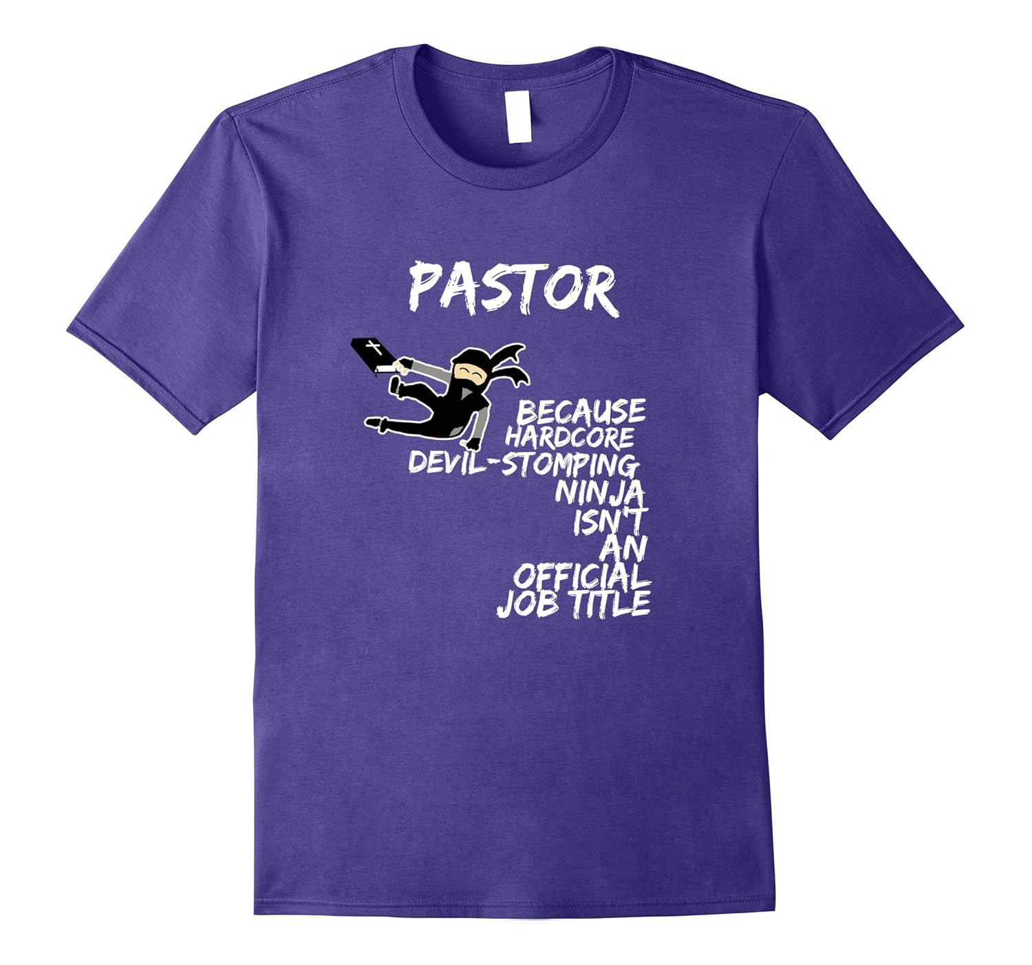 Pastor Because Devil Stomping Ninja Isn't Job Title T-Shirt-ANZ