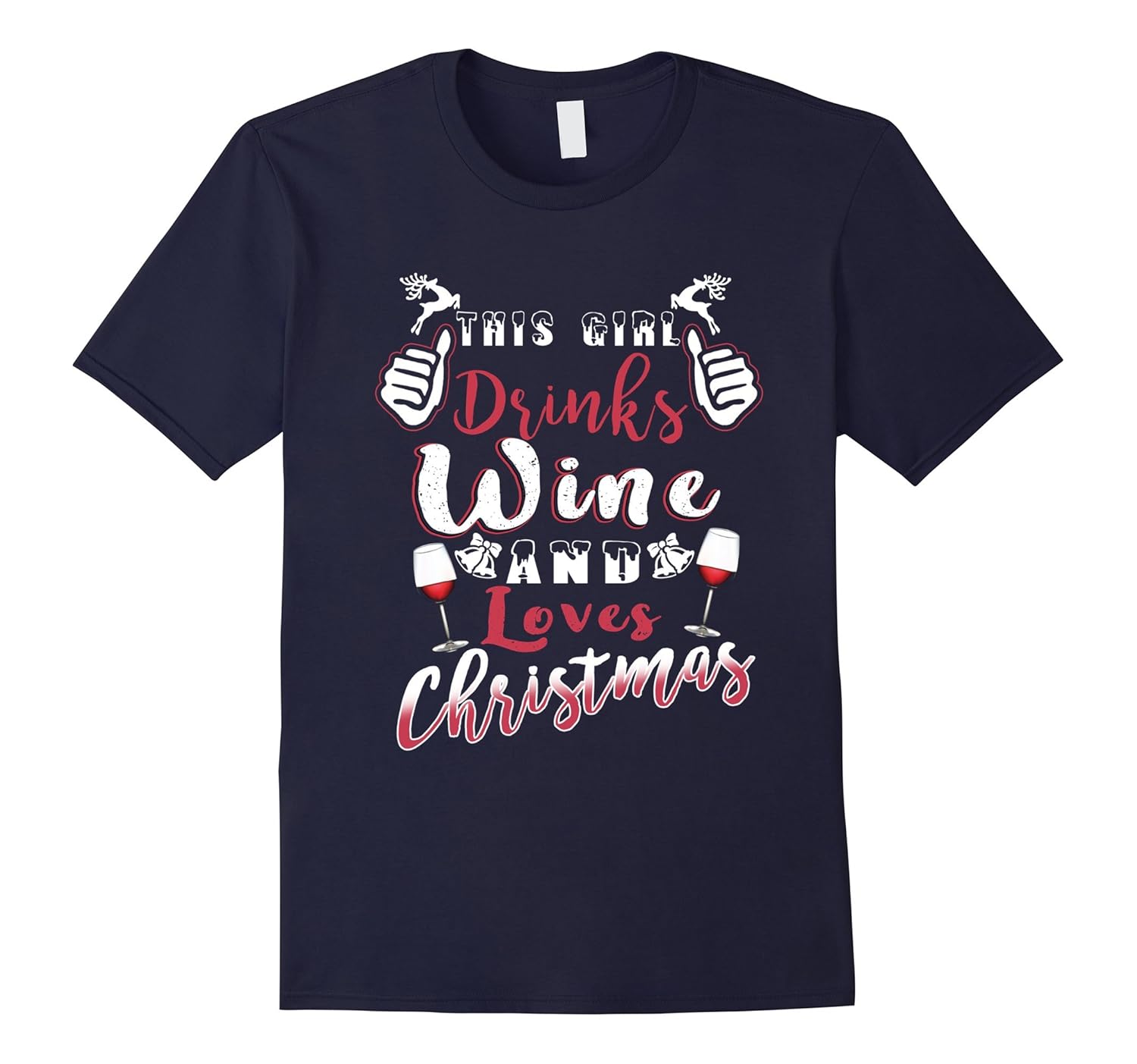 This Girl Drinks Wine And Loves Christmas T-Shirt-ANZ