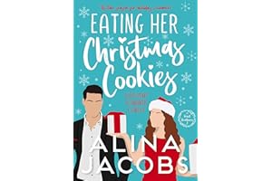 Eating Her Christmas Cookies: A Holiday Romantic Comedy (Frost Brothers Book 1)