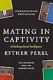 Mating in Captivity: Unlocking Erotic Intelligence