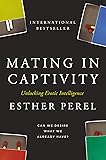 Mating in Captivity: Unlocking Erotic Intelligence