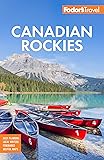 Fodor's Canadian Rockies: with Calgary, Banff, and