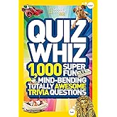National Geographic Kids Quiz Whiz: 1,000 Super Fun, Mind-bending, Totally Awesome Trivia Questions