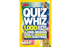 National Geographic Kids Quiz Whiz: 1,000 Super Fun, Mind-bending, Totally Awesome Trivia Questions