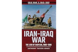 Iran–Iraq War: The Lion of Babylon, 1980–1988 (Cold War, 1945–1991)