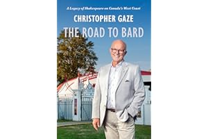 The Road to Bard: A Legacy of Shakespeare on Canada’s West Coast