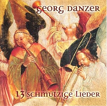 13 Schmutzige Lieder Danzer Georg Amazon De Musik