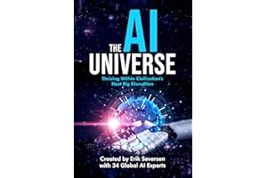 The AI Universe: Thriving Within Civilization's Next Big Disruption
