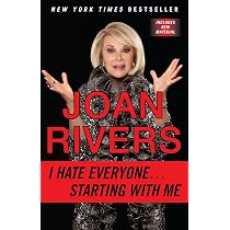 I Hate Everyone... Starting With Me By Joan Rivers – Hardcover (Used, Good Condition)