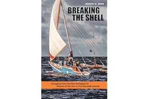 Breaking the Shell: Voyaging from Nuclear Refugees to People of the Sea in the Marshall Islands