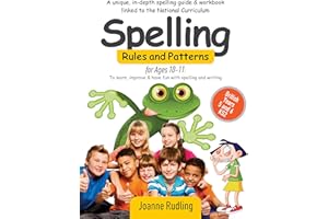 Spelling Rules and Patterns for Ages 10-11: To learn, improve & have fun with spelling and writing
