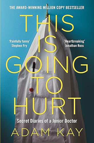 Download This Is Going to Hurt: Secret Diaries of a Junior Doctor PDF