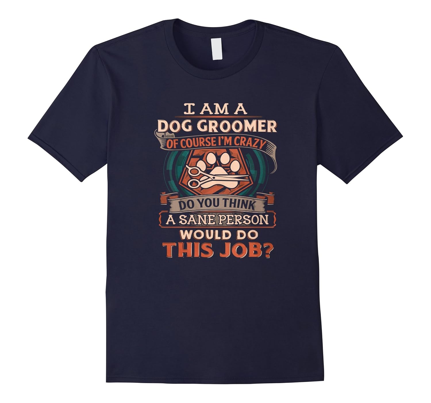 I Am A Dog Groomer Tee Shirts-ANZ