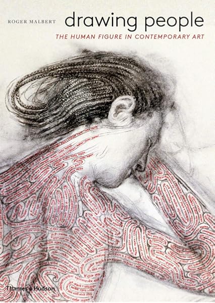 Drawing People The Human Figure In Contemporary Art Malbert Roger 9780500291634 Amazon Com Au Books
