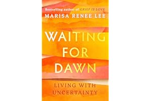 Waiting for Dawn: Living with Uncertainty