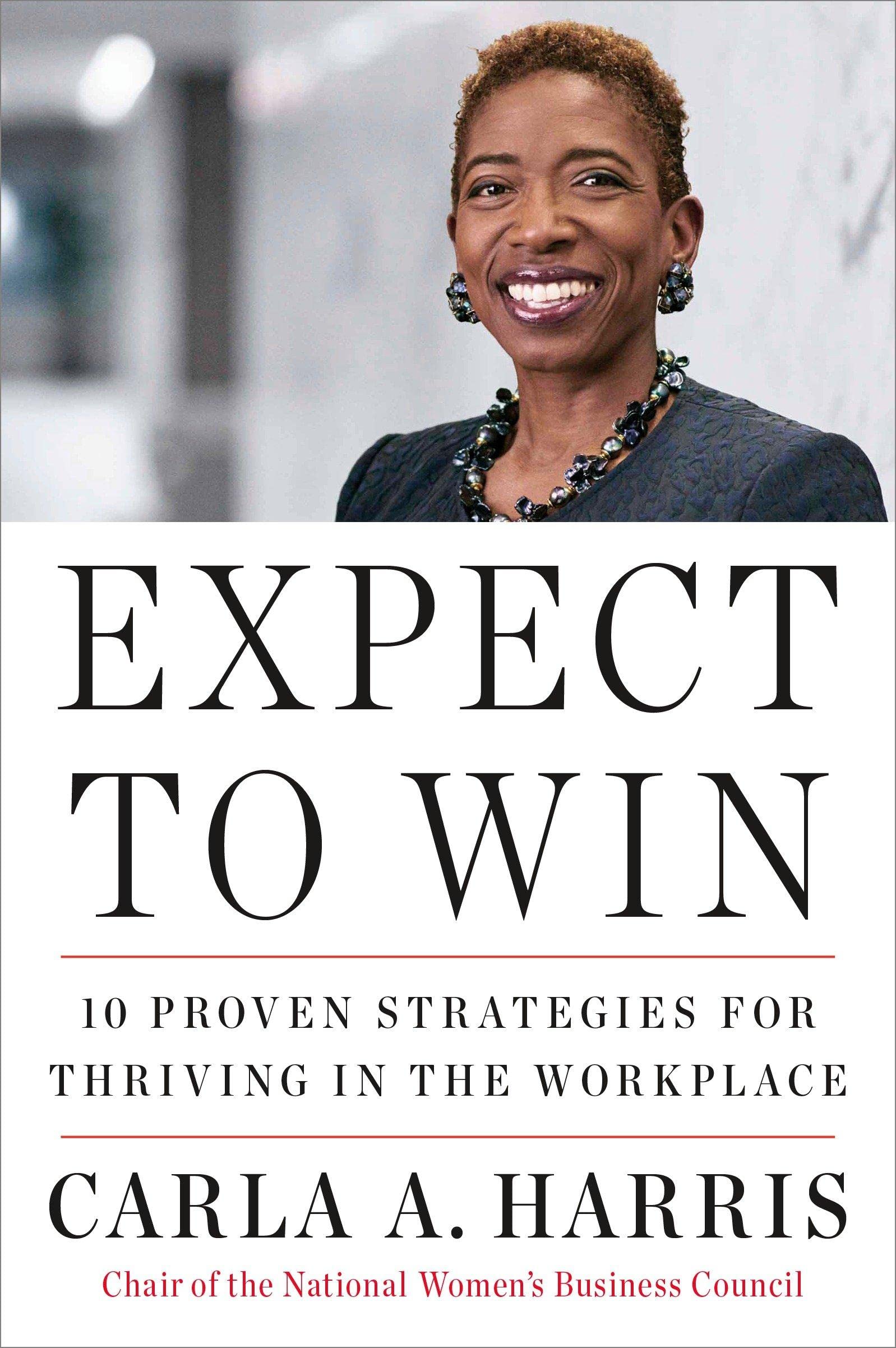 Expect To Win 10 Proven Strategies For Thriving In The Workplace Harris Carla A Amazon De Bucher