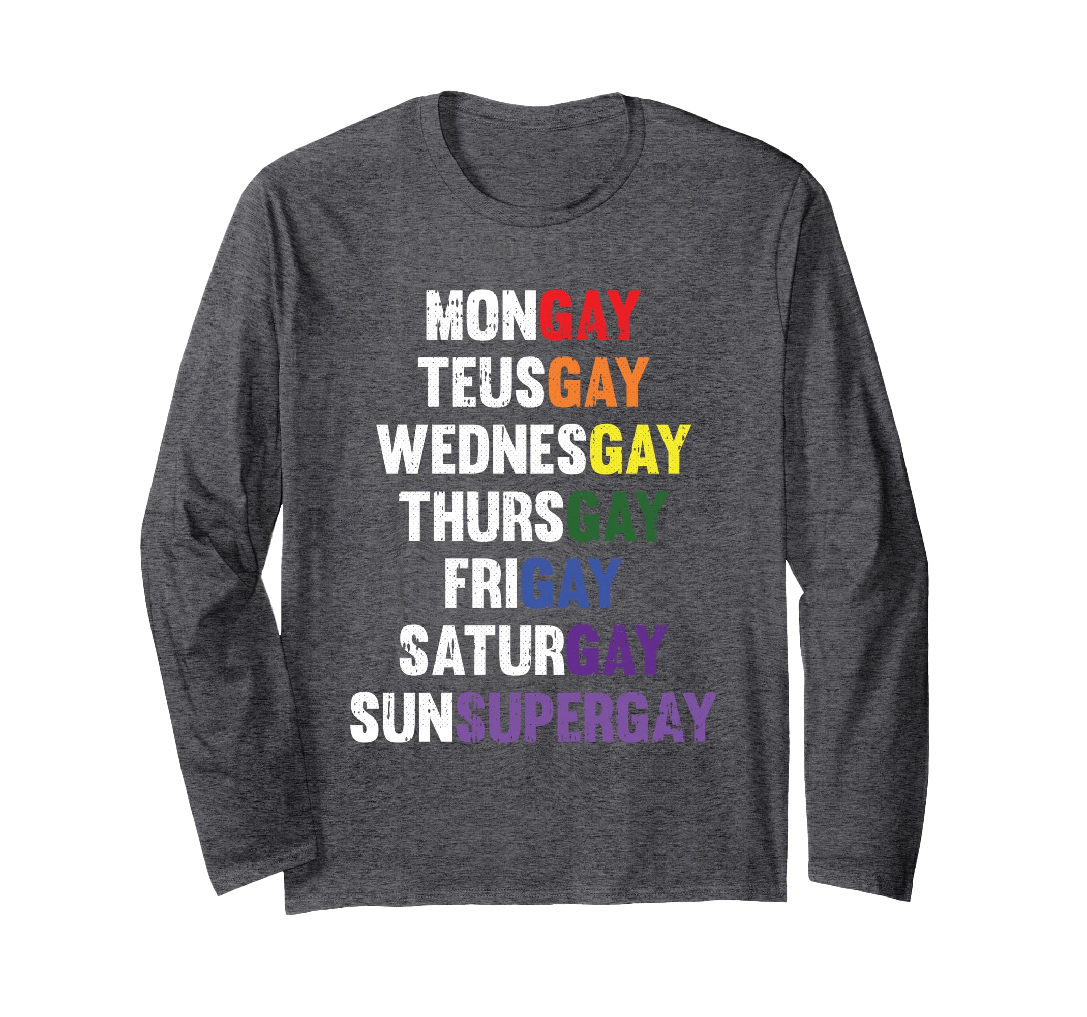 Day Of The Week Gay Pride Agenda Proud LGBT-Q Ally Long Sleeve T-Shirt
