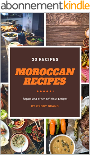 Download Moroccan recipes, Tagine and other delicious recipes: Your essentiel guide to cock a 30 Moroccan recipes and slow cooker recipes (English Edition) PDF