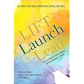 LIFT Launch Lead: The Ultimate Faith-Based Entrepreneur's Guide