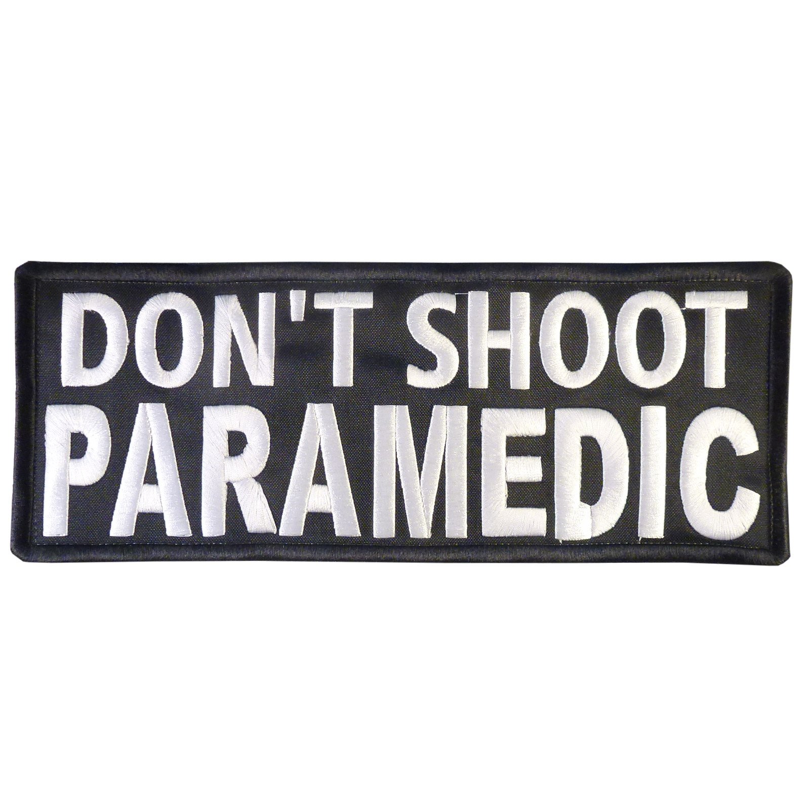 DON'T SHOOT PARAMEDIC Big XL 10x4 inch EMT EMS MEDIC Embroidered Nylon Hook Patch