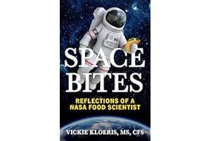 Space Bites: Reflections of a NASA Food Scientist