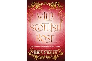 Wild Scottish Rose (The Enchanted Highlands Book 4)