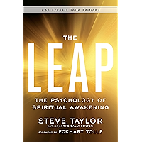 The Leap: The Psychology of Spiritual Awakening (An Eckhart Tolle Edition)