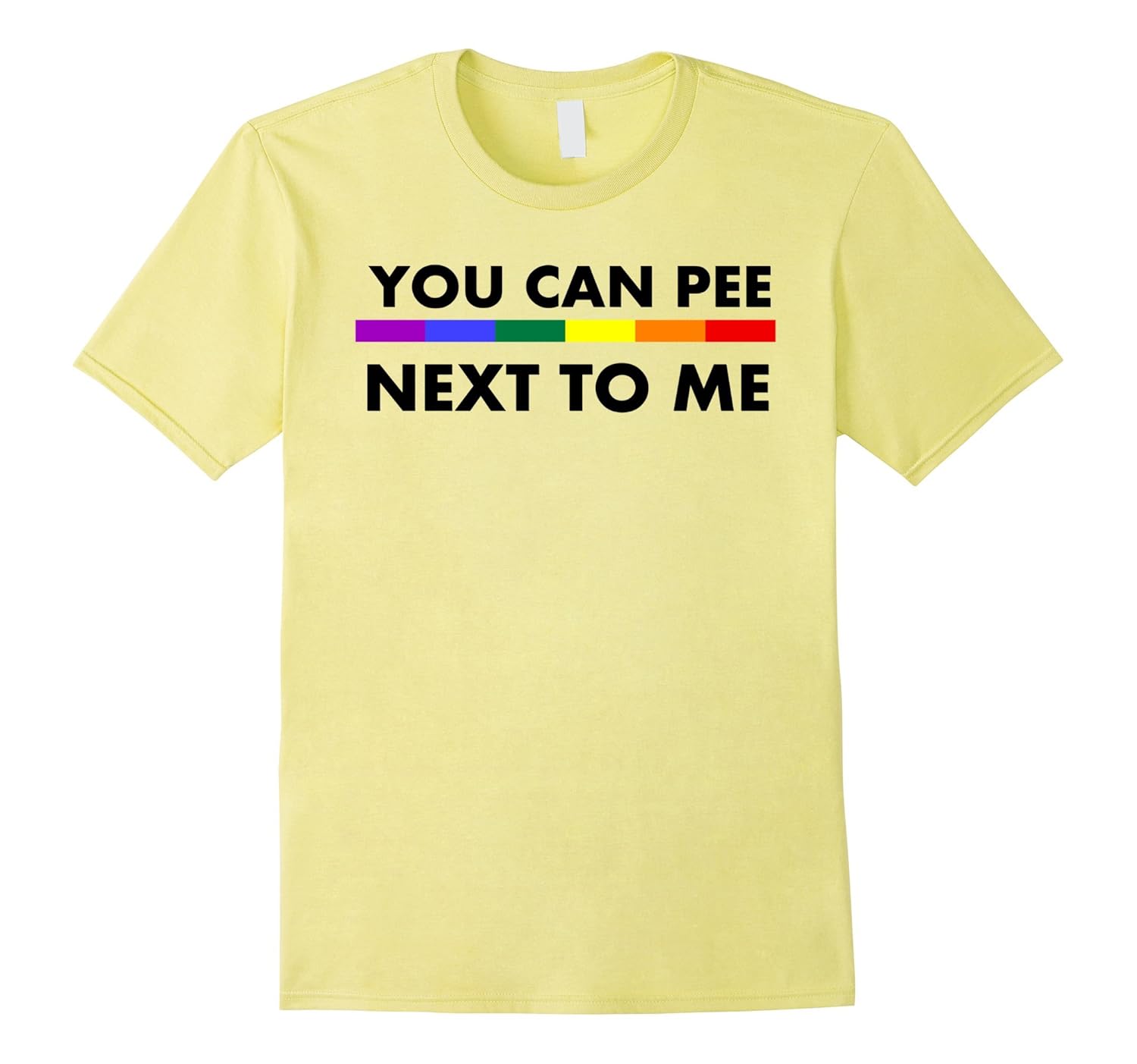You can Pee Next To Me TshirtRT Rateeshirt