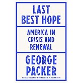Last Best Hope: America in Crisis and Renewal