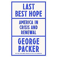 Last Best Hope: America in Crisis and Renewal